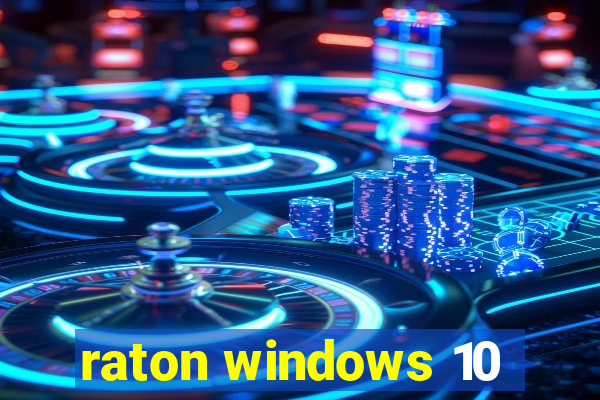 raton windows 10